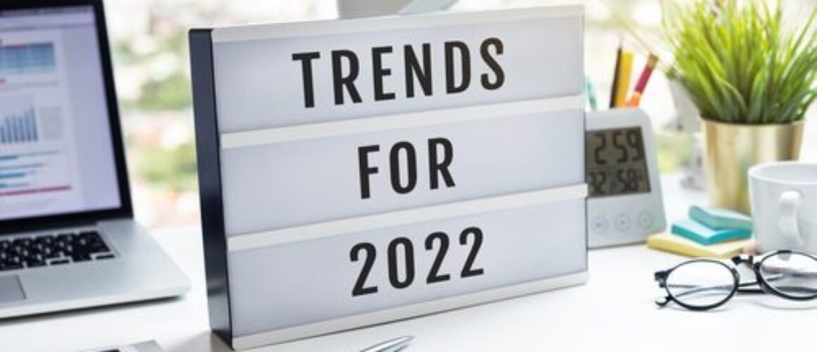8 Key Digital Marketing Trends To Focus On In 2022